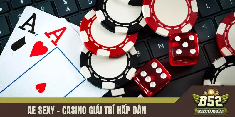 AE Sexy – Casino giải trí hấp dẫn AE Sexy – Casino giải trí hấp dẫn