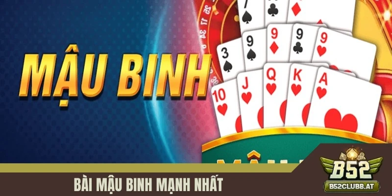 Bài Mậu Binh Mạnh Nhất: Cách Xếp Chi Chuẩn Xác Để Dễ Thắng B52