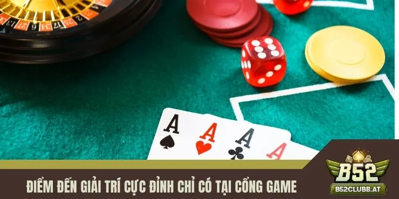 Điểm đến giải trí cực đỉnh chỉ có tại cổng game Điểm đến giải trí cực đỉnh chỉ có tại cổng game