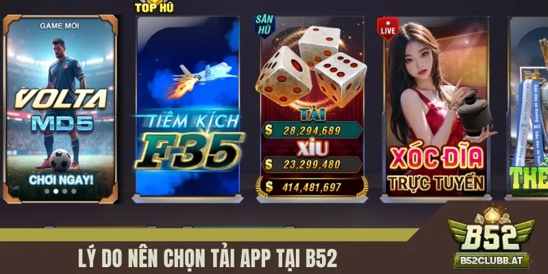 Lý do hội viên nên tải app B52 để giải trí Lý do hội viên nên tải app B52 để giải trí