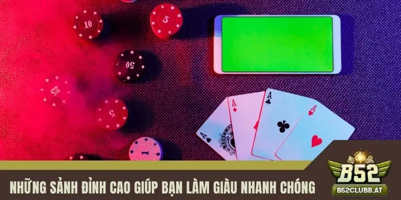 Những sảnh đỉnh cao giúp bạn làm giàu nhanh chóng Những sảnh đỉnh cao giúp bạn làm giàu nhanh chóng