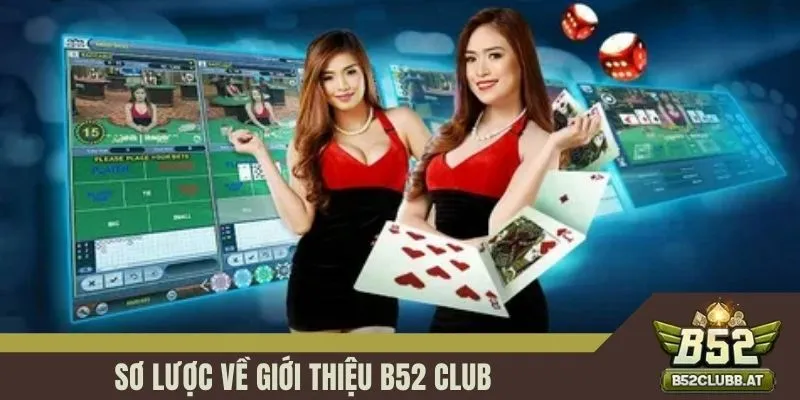 Sơ lược về giới thiệu B52 CLUB Sơ lược về giới thiệu B52 CLUB