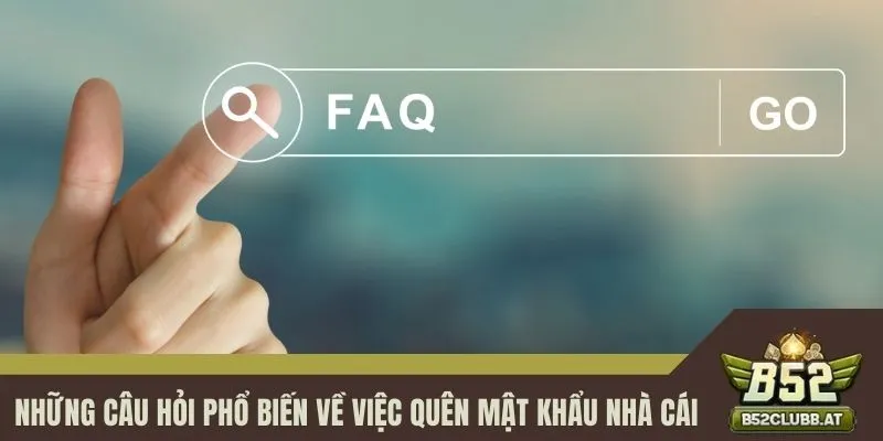 Những câu hỏi phổ biến về việc quên mật khẩu cổng game Những câu hỏi phổ biến về việc quên mật khẩu cổng game