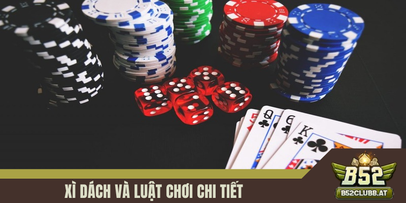 Xì dách và luật chơi chi tiết Xì dách và luật chơi chi tiết